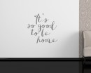Quotes - It's So Good To Be Home Family Quote Wall Stickers Vinyl Lettering